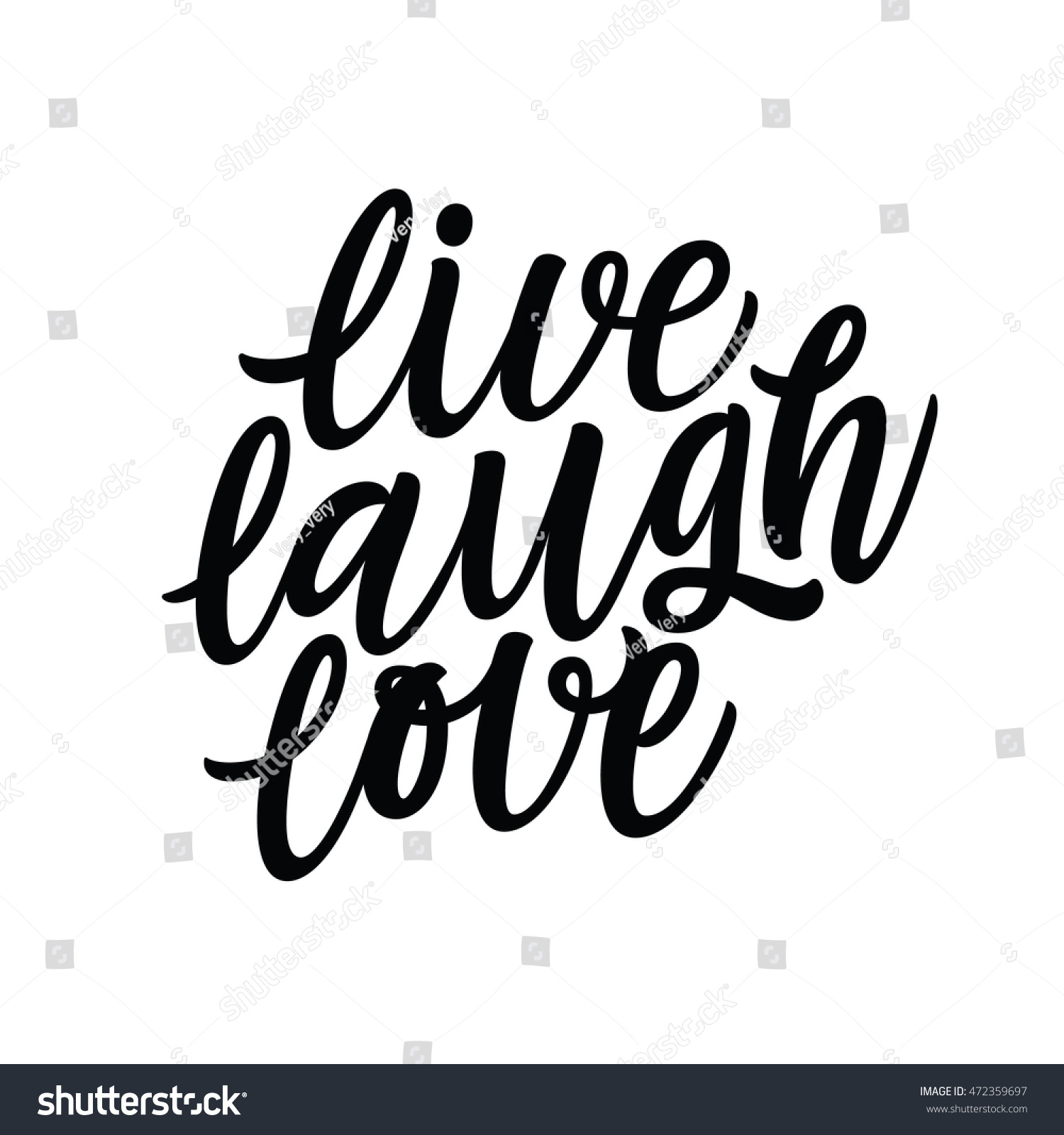 Live Laugh Love Positive quote handwritten with brush typography Inspirational and motivational phrase