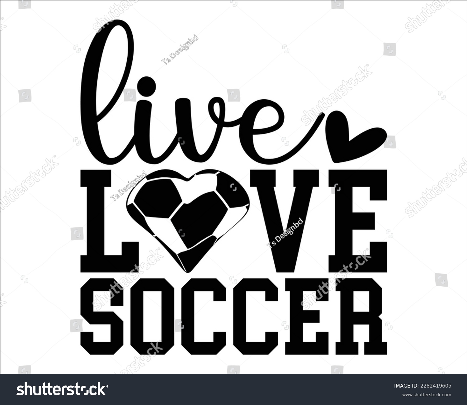 SVG of Live Love Soccer Svvg Design,Soccer svg Design,Soccer Mom Svg,Soccer Mom Life Svg,FootBall Svg,Soccer Ball Svg,Soccer Clipart,Sports, Cut File Cricut,Game Day Svg svg