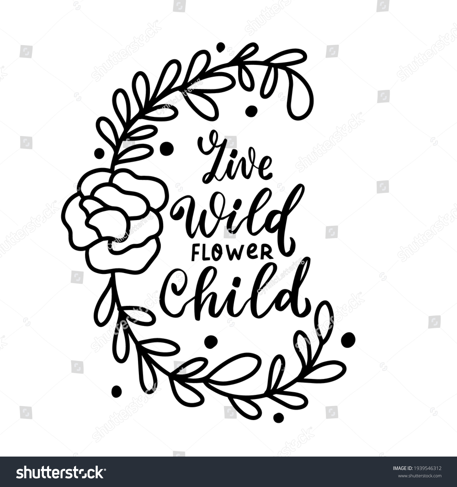 SVG of Live wild flower child phrase. Hand lettering boho celestial quote. Wild flowers wreathe. Gypsy rustic bohemian vector illustration for shirt design. Boho clipart.  svg