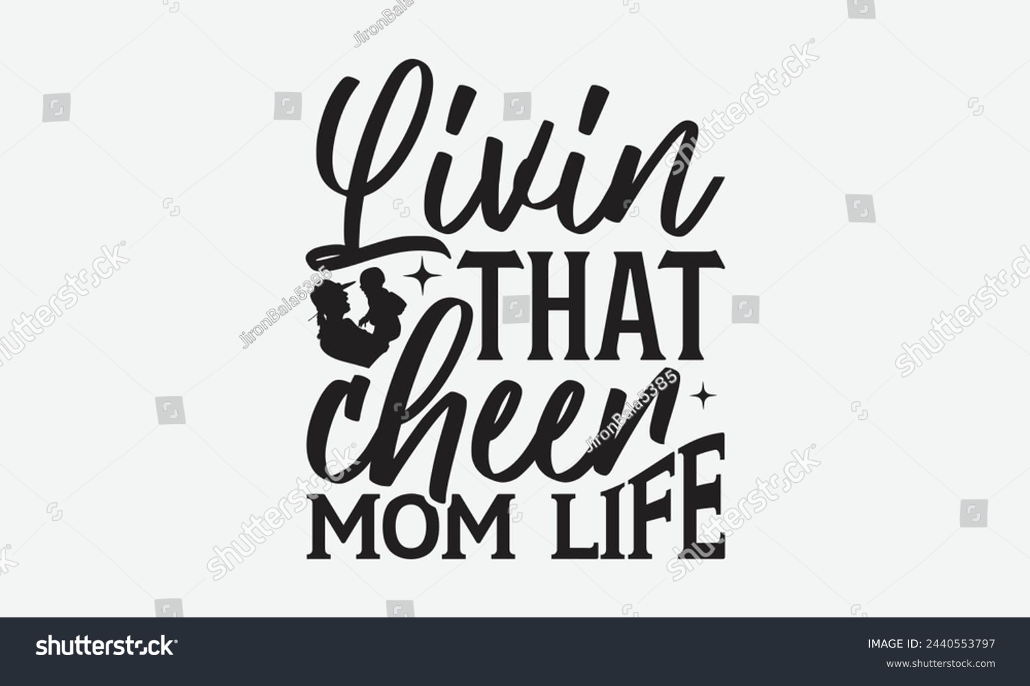 SVG of Livin that cheer mom life - Mom t-shirt design, isolated on white background, this illustration can be used as a print on t-shirts and bags, cover book, template, stationary or as a poster. svg