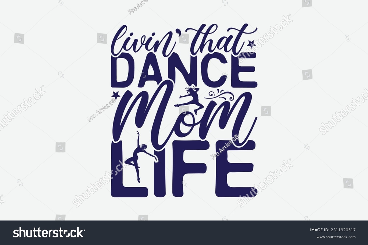 SVG of Livin’ That Dance Mom Life - Dancing SVG Design, Disco Lovers Quotes, Vintage Calligraphy Design, With Notebooks, Mugs And Others Print. svg