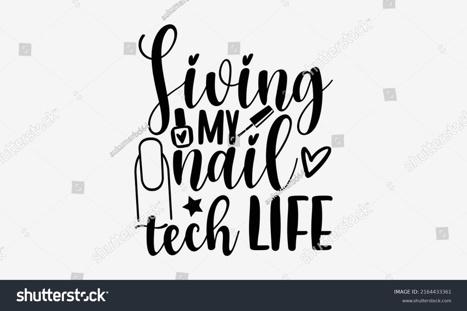 SVG of Living my nail tech life - Nail Tech  t shirt design, Hand drawn lettering phrase, Calligraphy graphic design, SVG Files for Cutting Cricut and Silhouette svg