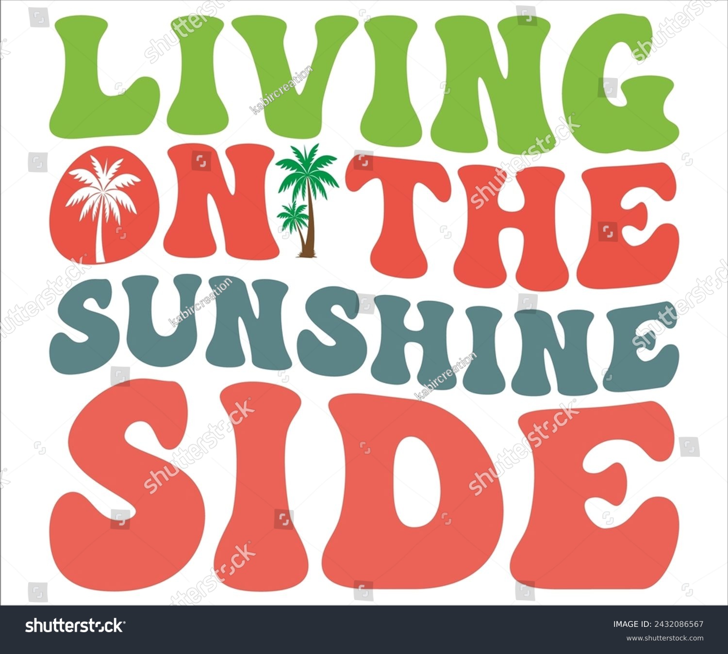 SVG of Living On The Sunshine Side T-shirt, Happy Summer Day T-shirt, Happy Summer Day Retro svg,Hello Summer Retro Svg,summer Beach Vibes Shirt, Vacation, Cut File for Cricut svg