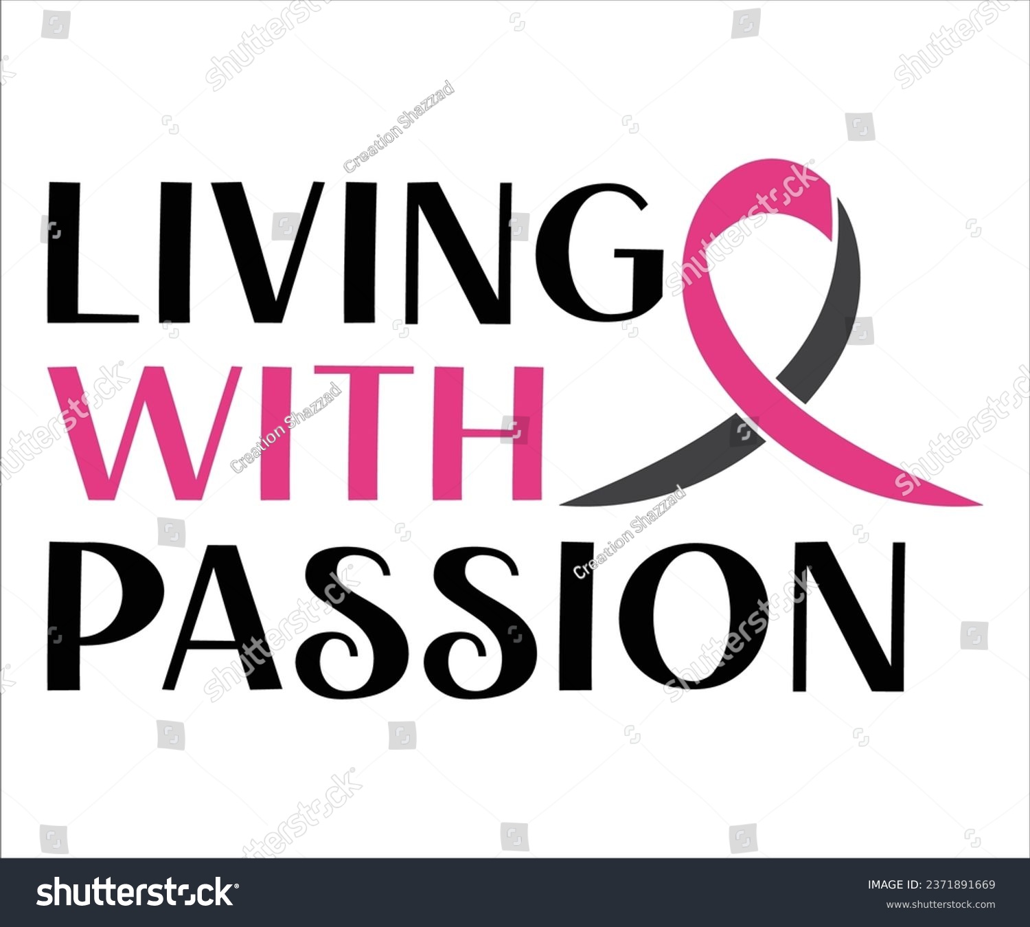 SVG of Living With Passion T-Shirt, Breast Cancer Awareness Quotes, Cancer Awareness T-shirt, October T-shirt, Cancer Support Shirt, Cancer Warrior Shirt For Women, Cut File For Cricut Silhouette svg