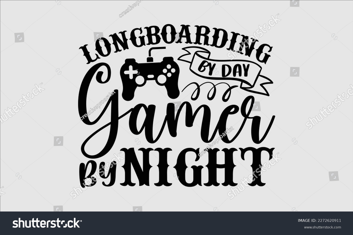SVG of Longboarding by day gamer by night- Longboarding T- shirt Design, Hand drawn lettering phrase, Illustration for prints on t-shirts and bags, posters, funny eps files, svg cricut svg