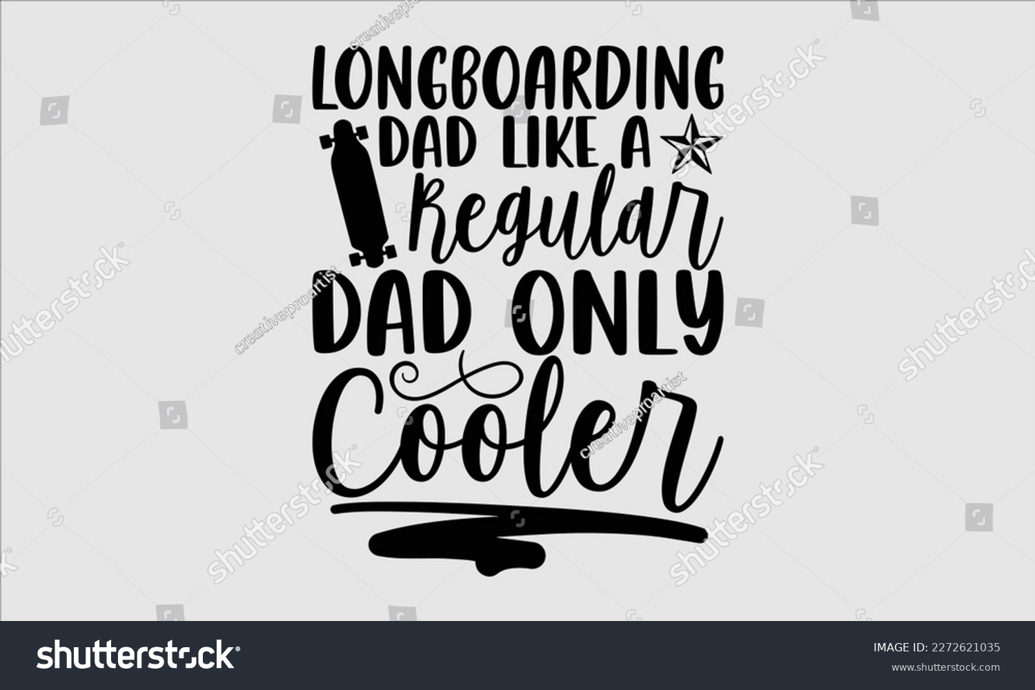 SVG of Longboarding dad like a regular dad only cooler- Longboarding T- shirt Design, Hand drawn lettering phrase, Illustration for prints on t-shirts and bags, posters, funny eps files, svg cricut svg