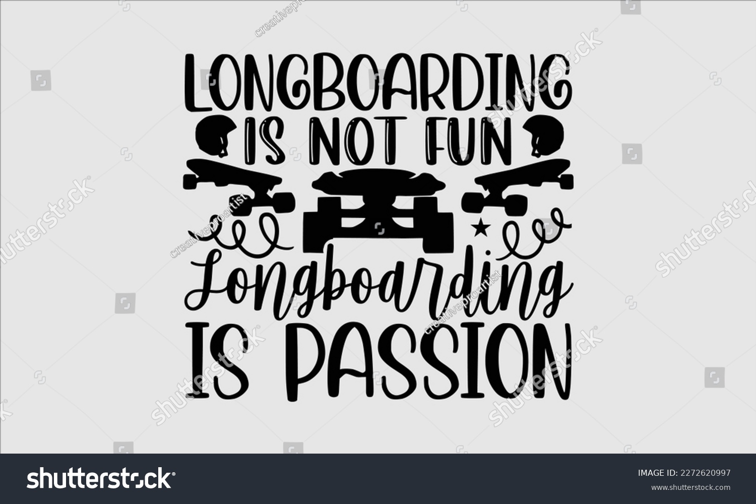 SVG of Longboarding is not fun longboarding is passion- Longboarding T- shirt Design, Hand drawn lettering phrase, Illustration for prints on t-shirts and bags, posters, funny eps files, svg cricut svg