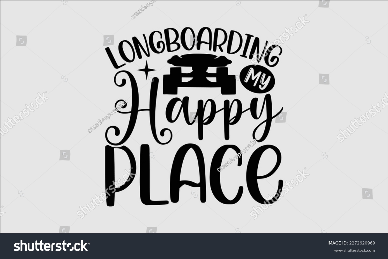 SVG of Longboarding my happy place- Longboarding T- shirt Design, Hand drawn lettering phrase, Illustration for prints on t-shirts and bags, posters, funny eps files, svg cricut svg