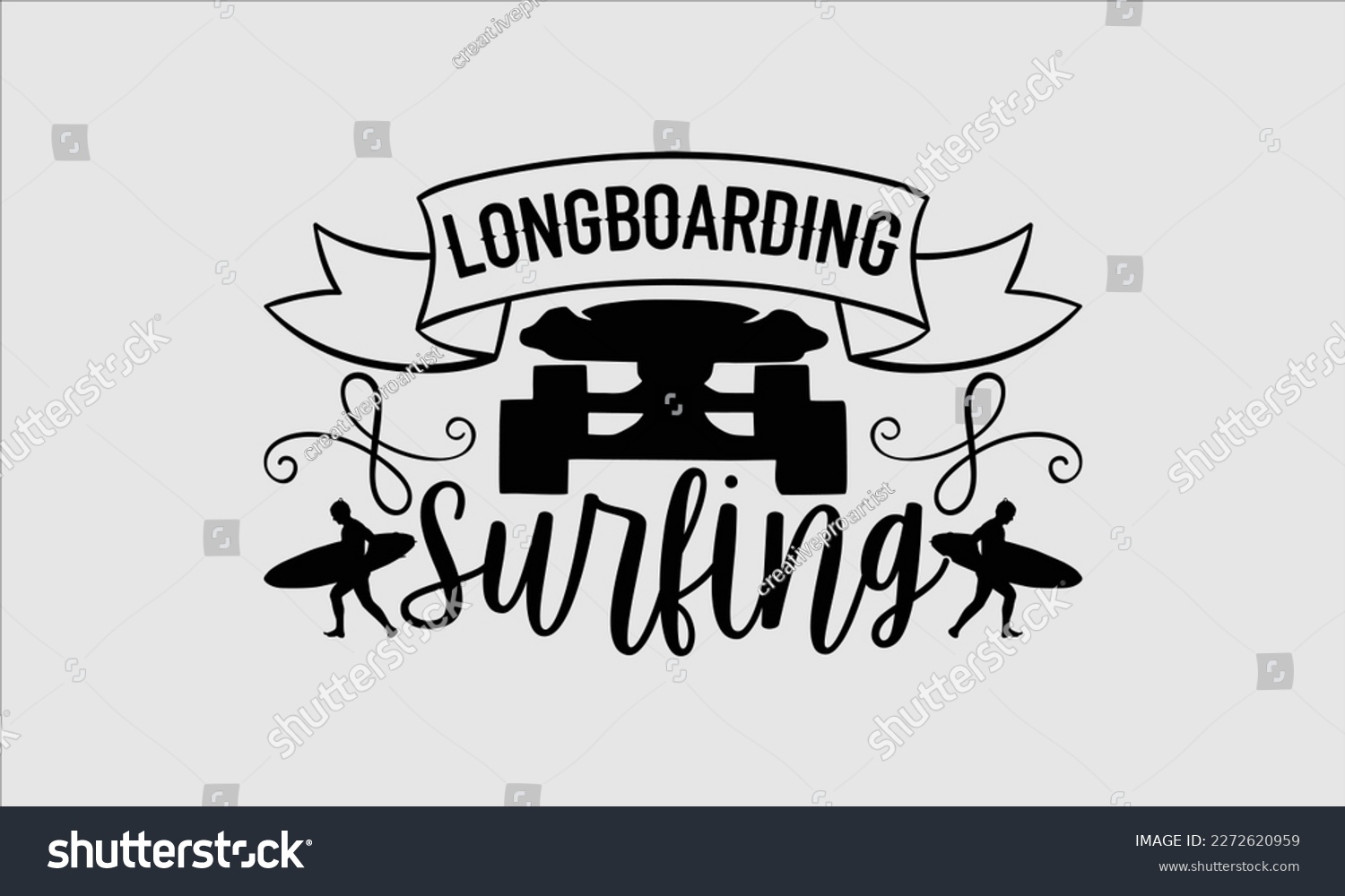 SVG of Longboarding surfing- Longboarding T- shirt Design, Hand drawn lettering phrase, Illustration for prints on t-shirts and bags, posters, funny eps files, svg cricut svg
