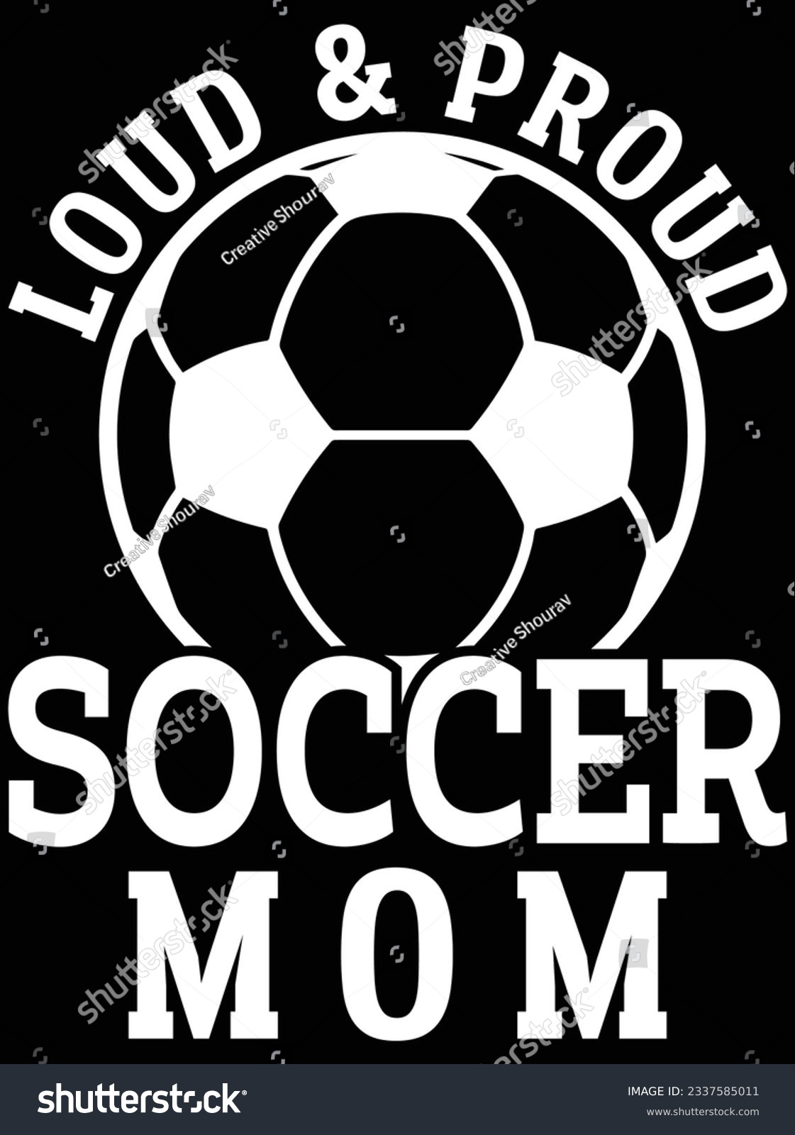 SVG of Loud and proud soccer mom vector art design, eps file. design file for t-shirt. SVG, EPS cuttable design file svg