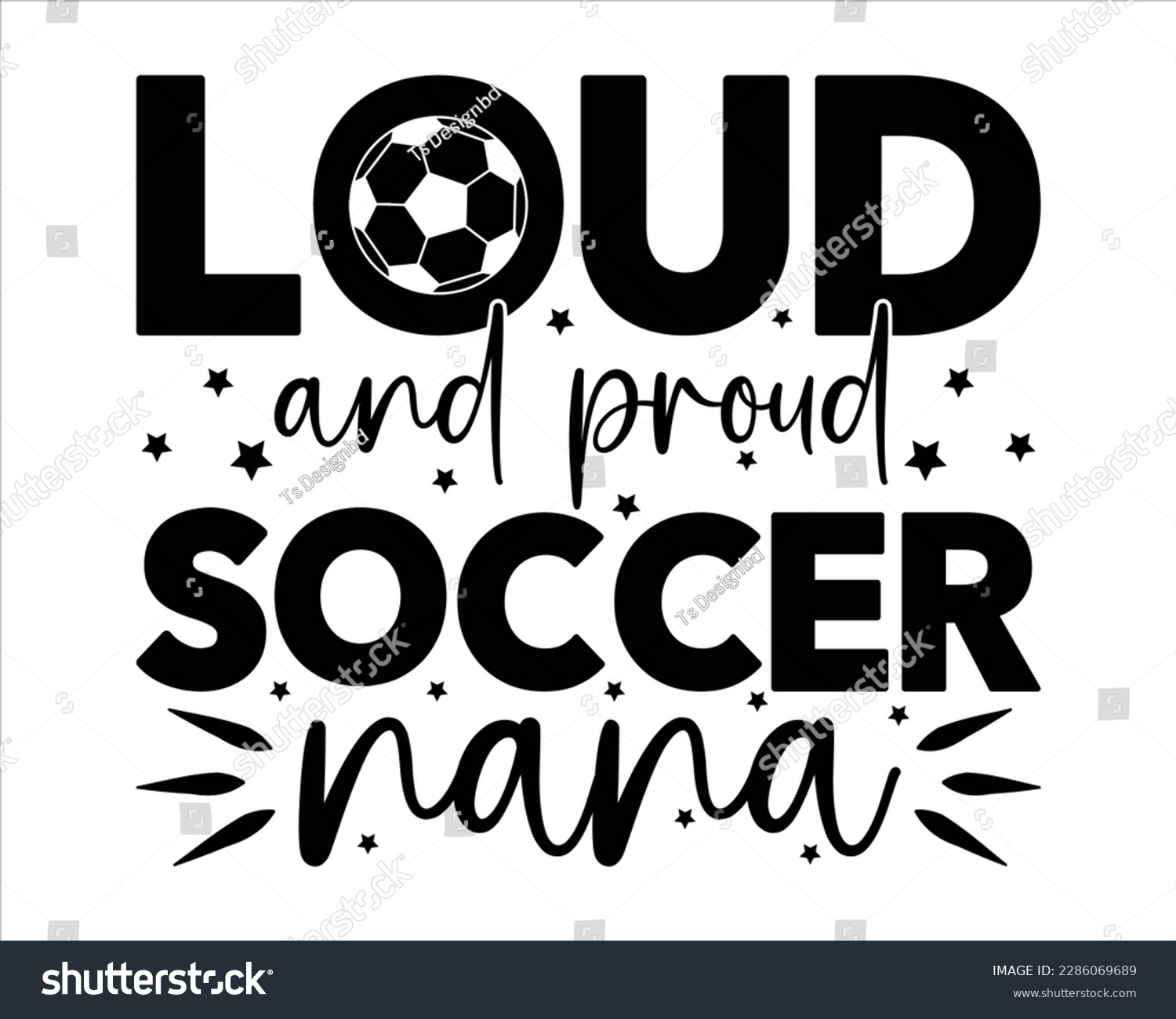SVG of Loud And Proud  Soccer Nana svg Design,Soccer Svg,Soccer Svg Designs,Proud Soccer Svg,Sports,Soccer Quote Svg,Game Day Design svg