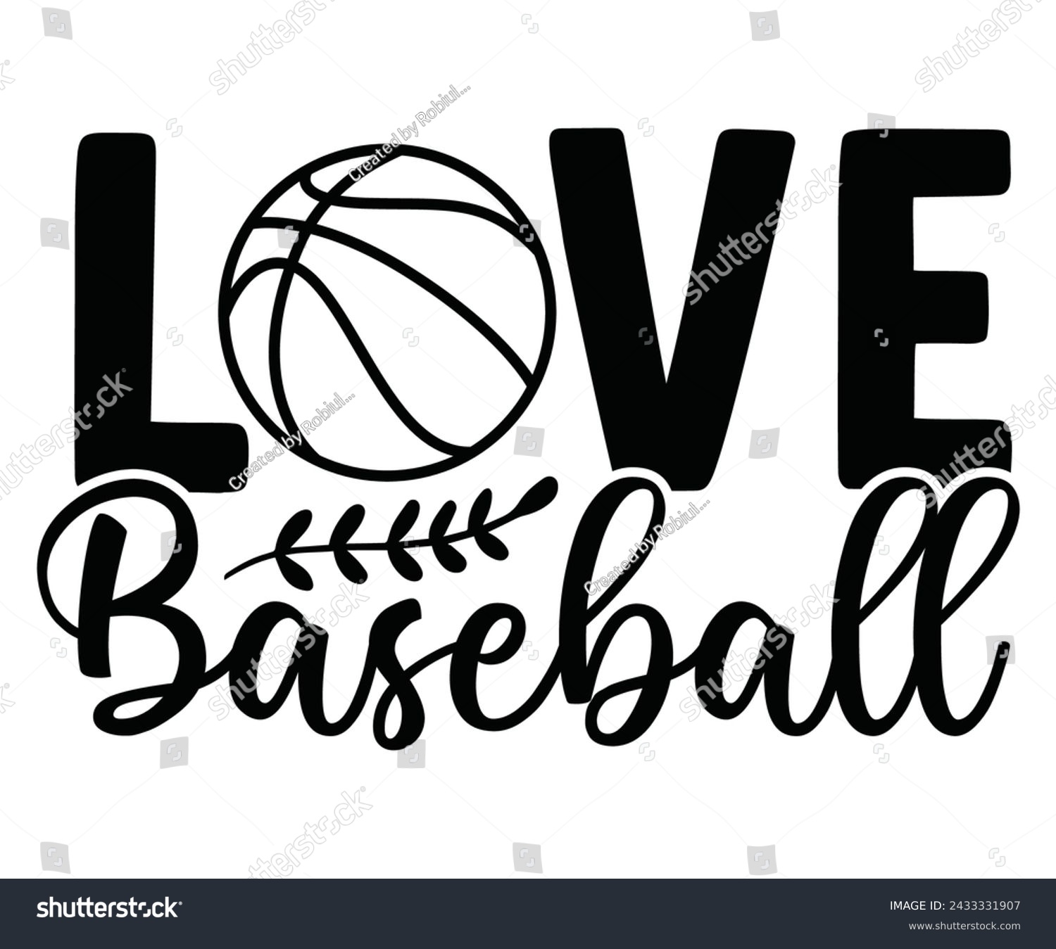 SVG of Love Baseball, Baseball Mom Shirt Svg,Sports Dad, Baseball Day Shirt Svg,Baseball Team Shirt, Game Day  Women, Funny Baseball Shirt Svg,Gift for Mom, Cut File, Eps File svg