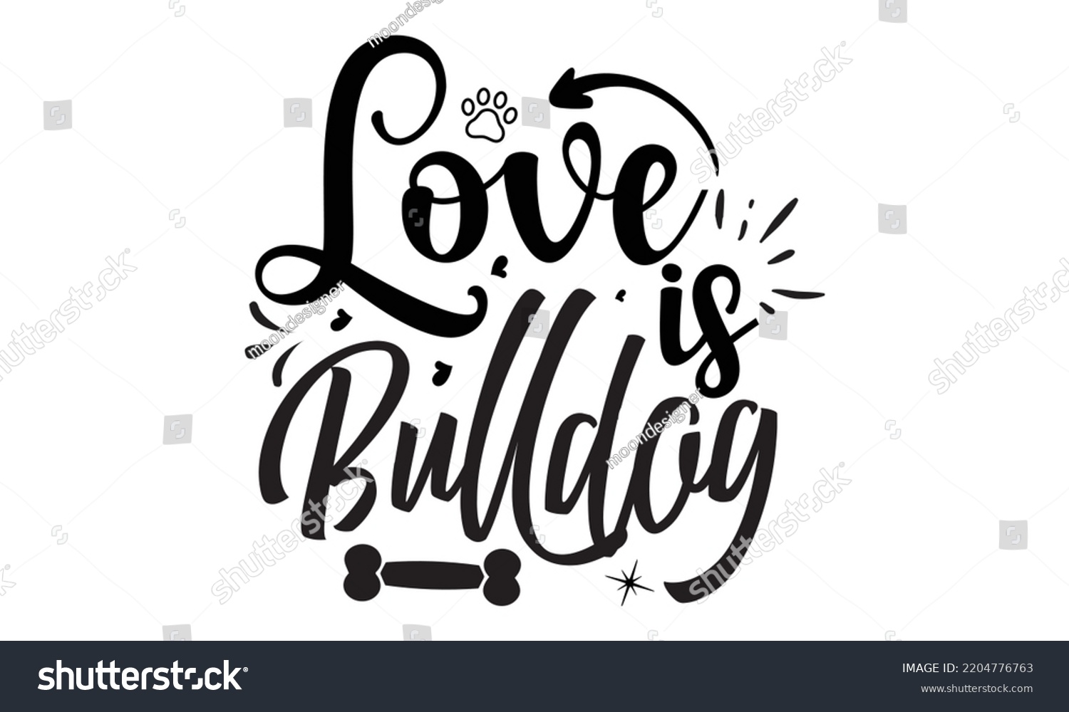 SVG of Love is bulldog - Bullodog T-shirt and SVG Design,  Dog lover t shirt design gift for women, typography design, can you download this Design, svg Files for Cutting and Silhouette EPS, 10 svg