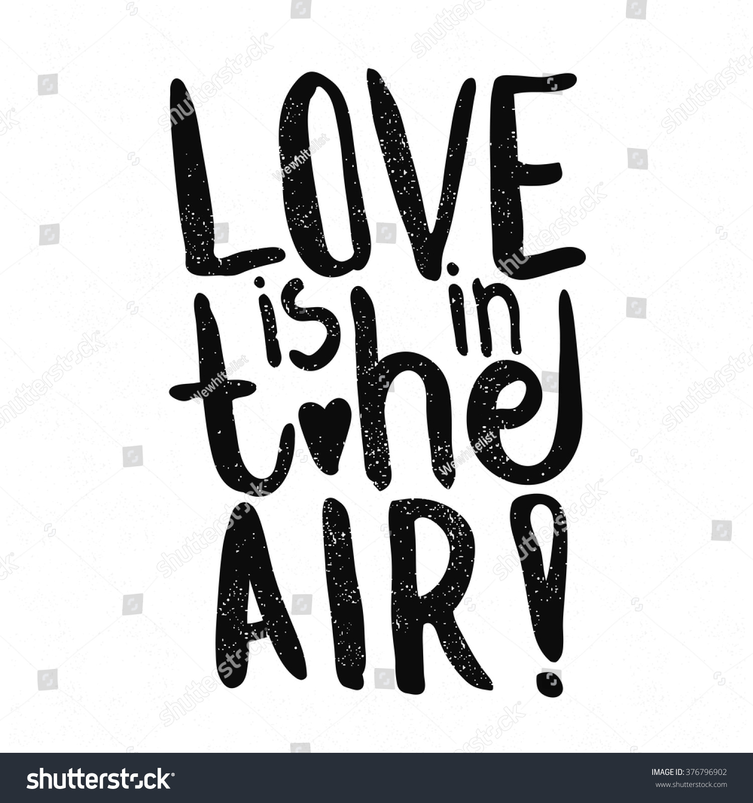 Love is in the air Black and white lettering Decorative letter Hand drawn