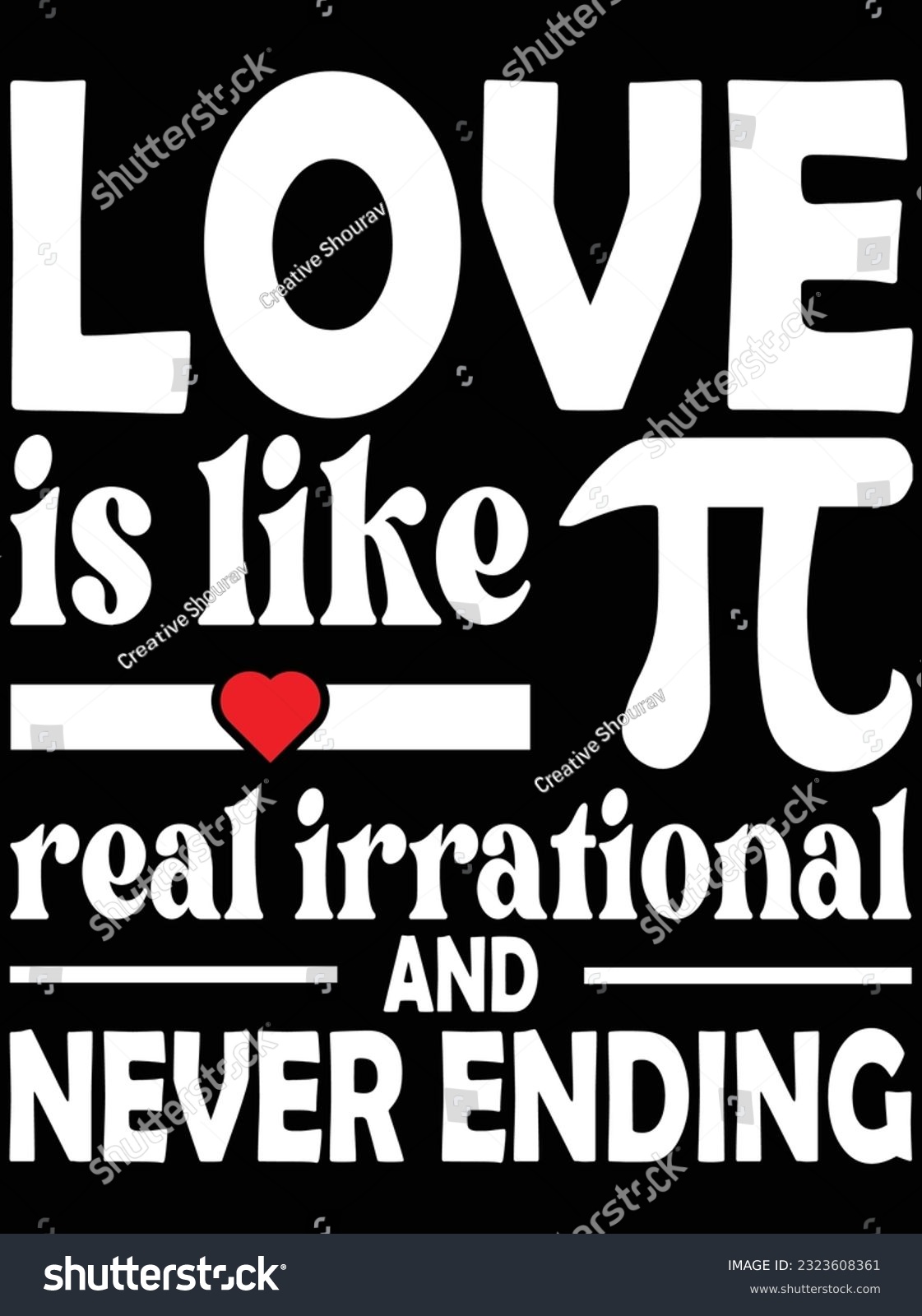 SVG of Love is like pi real irrational and never ending vector art design, eps file. design file for t-shirt. SVG, EPS cuttable design file svg