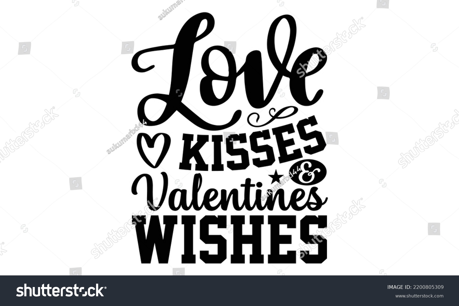 SVG of Love Kisses and Valentines Wishes - Valentine's Day t shirt design, Calligraphy graphic design, Hand written vector t shirt design, lettering phrase isolated on white background, svg Files for svg