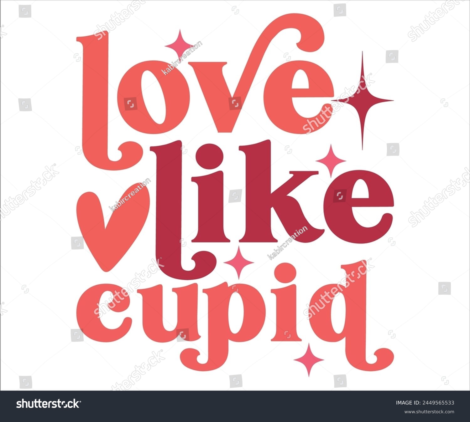 SVG of love like cupid svg,Cute Valentines T-Shirt, Heart svg,Valentine's Day, Funny Valentine, Valentine Saying, Love svg,Cut File For Cricut svg