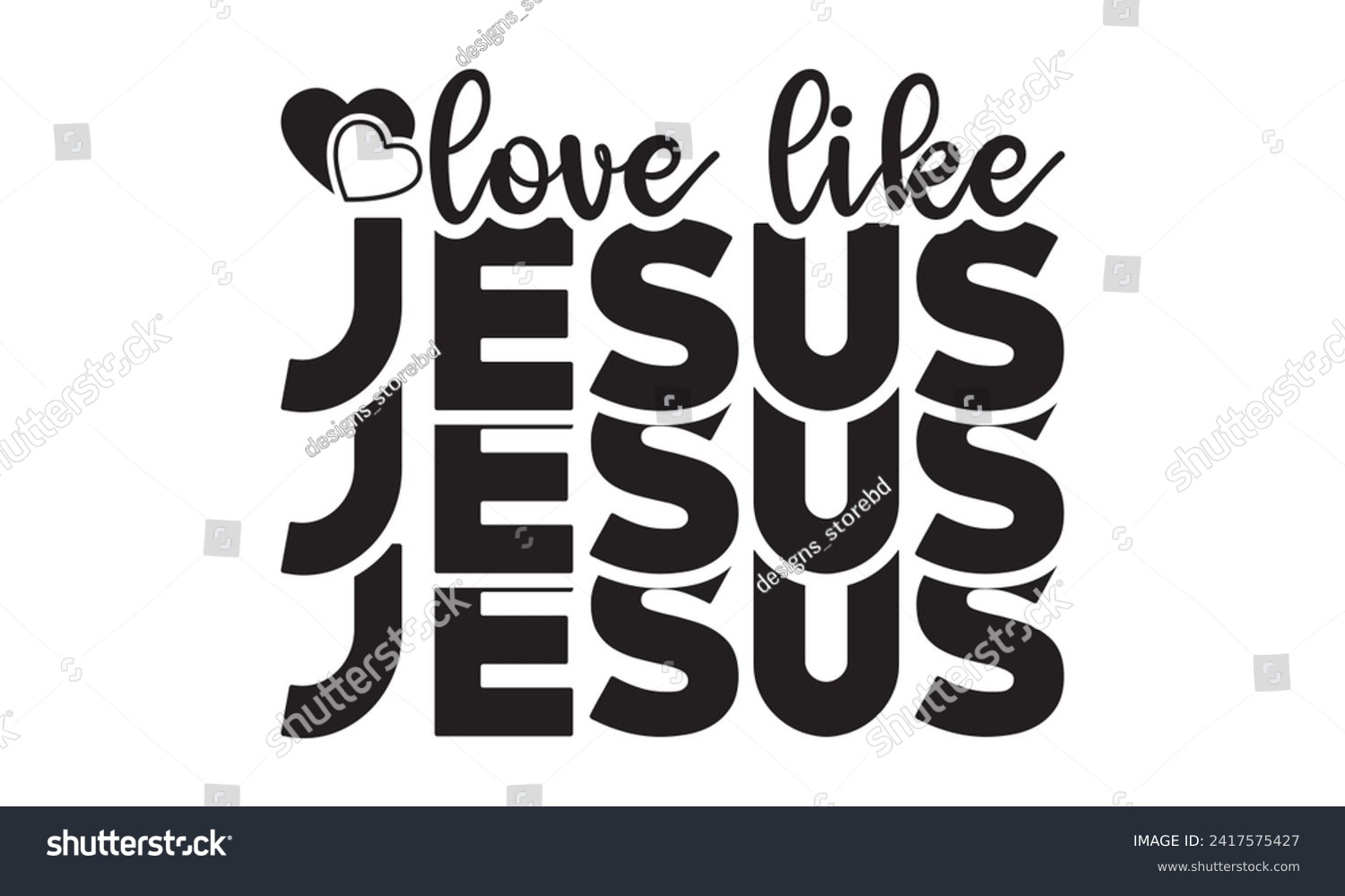 SVG of Love like jesus,christian,jesus,Jesus Christian t-shirt design Bundle,Retro christian,funny christian,Printable Vector Illustration,Holiday,Cut Files Cricut,Silhouette,png svg