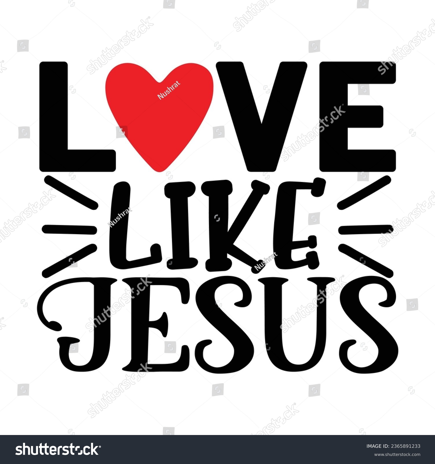 SVG of Love Like Jesus, Christian quotes  cut files Design, Christian quotes t shirt designs Template svg