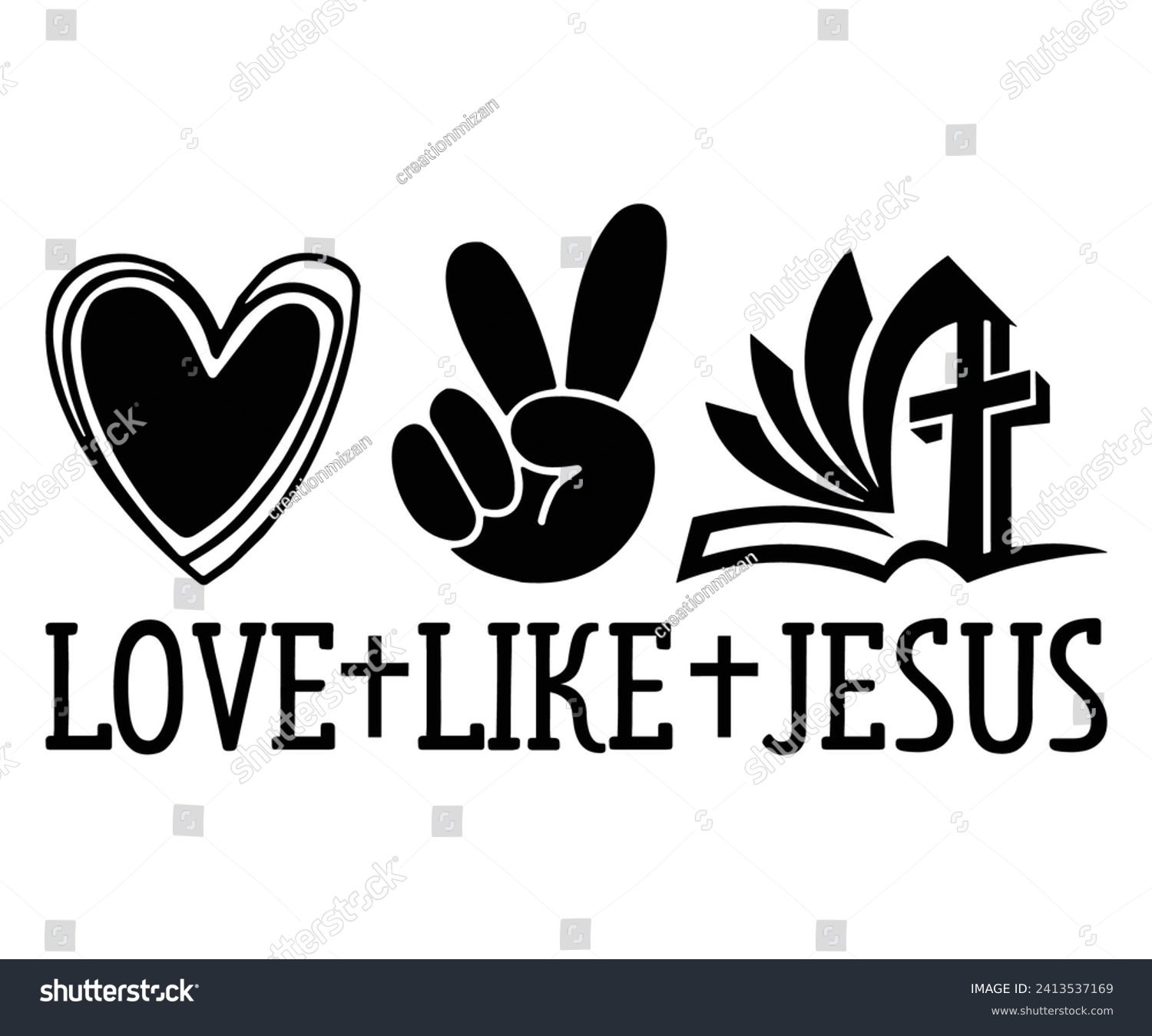 SVG of love like jesus  Svg,Christian,Love Like Jesus, XOXO, True Story,Religious Easter,Mirrored,Faith Svg,God, Blessed  svg