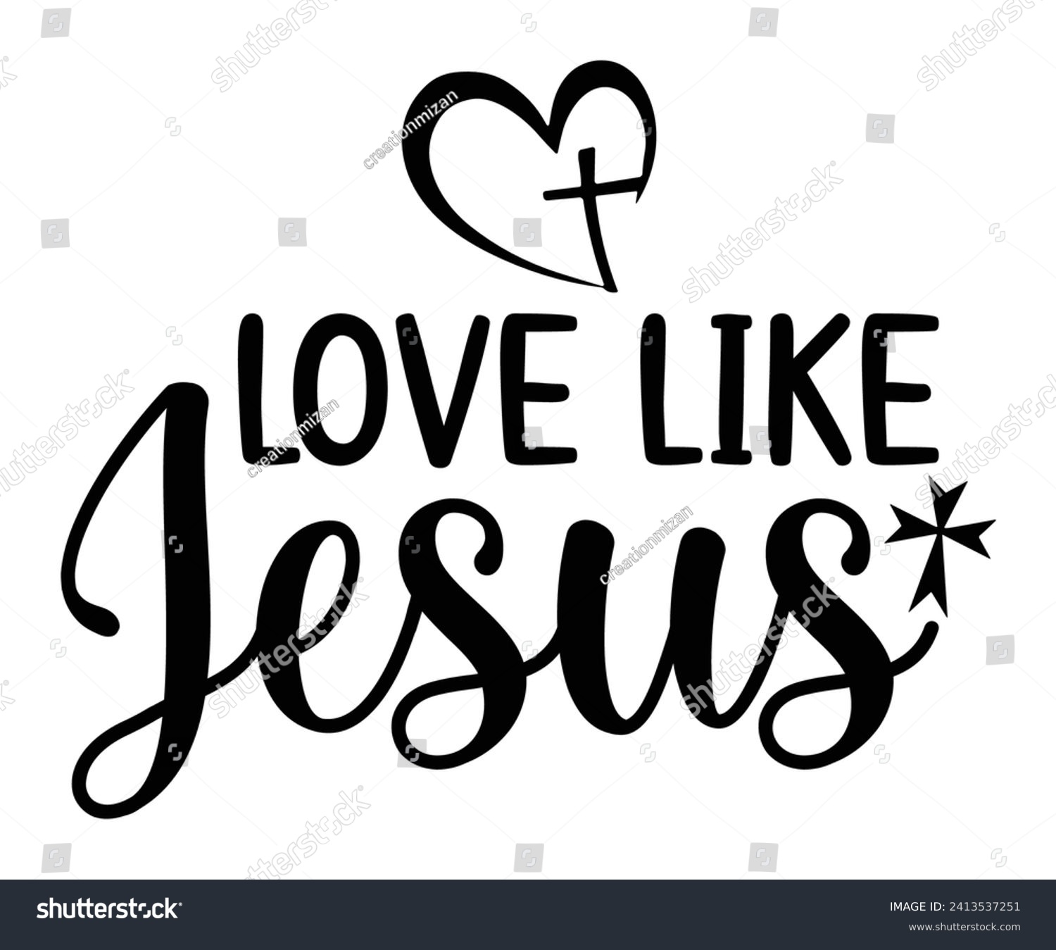 SVG of love like jesus Svg,Christian,Love Like Jesus, XOXO, True Story,Religious Easter,Mirrored,Faith Svg,God, Blessed  svg