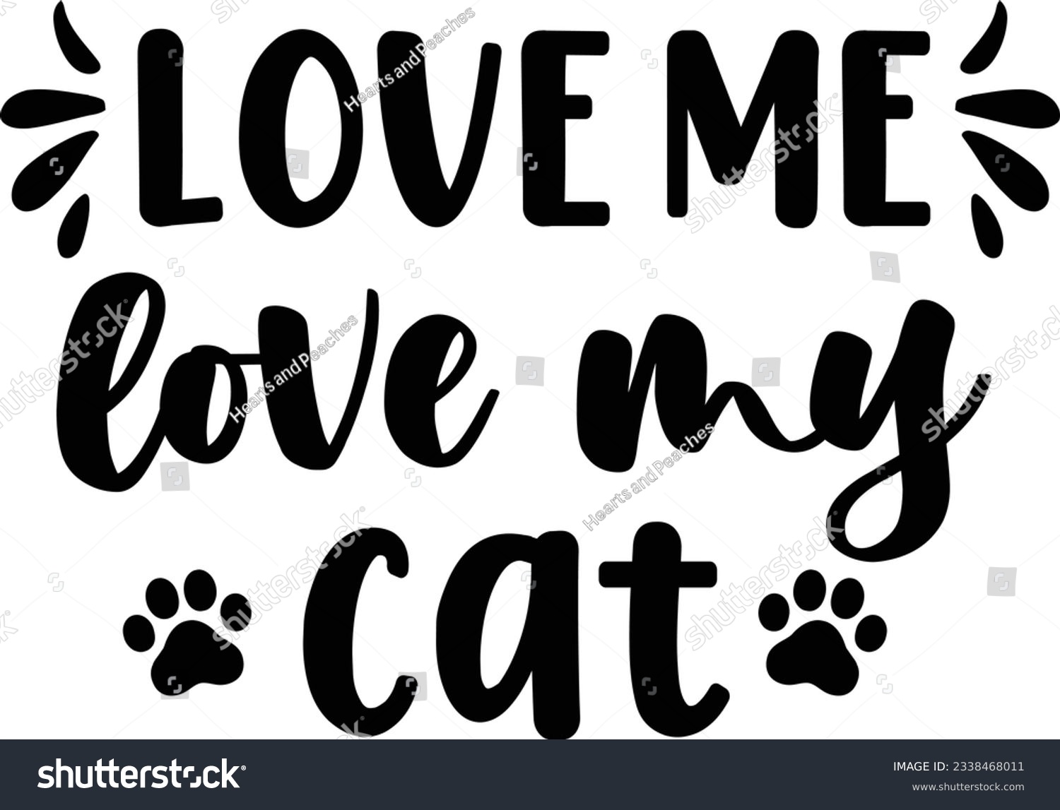 SVG of Love me love my cat, Cat SVG Design, SVG File, SVG Cut File, T-shirt design, Tshirt design svg