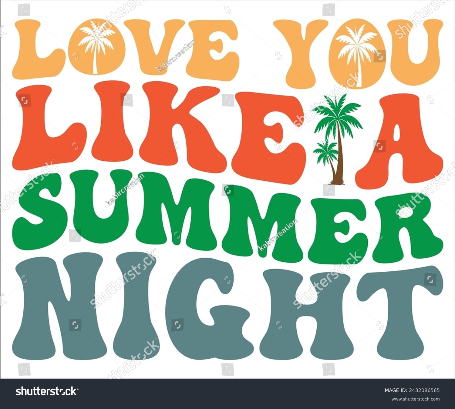 SVG of Love You Like A Summer Night T-shirt, Happy Summer Day T-shirt, Happy Summer Day Retro svg,Hello Summer Retro Svg,summer Beach Vibes Shirt, Vacation, Cut File for Cricut svg