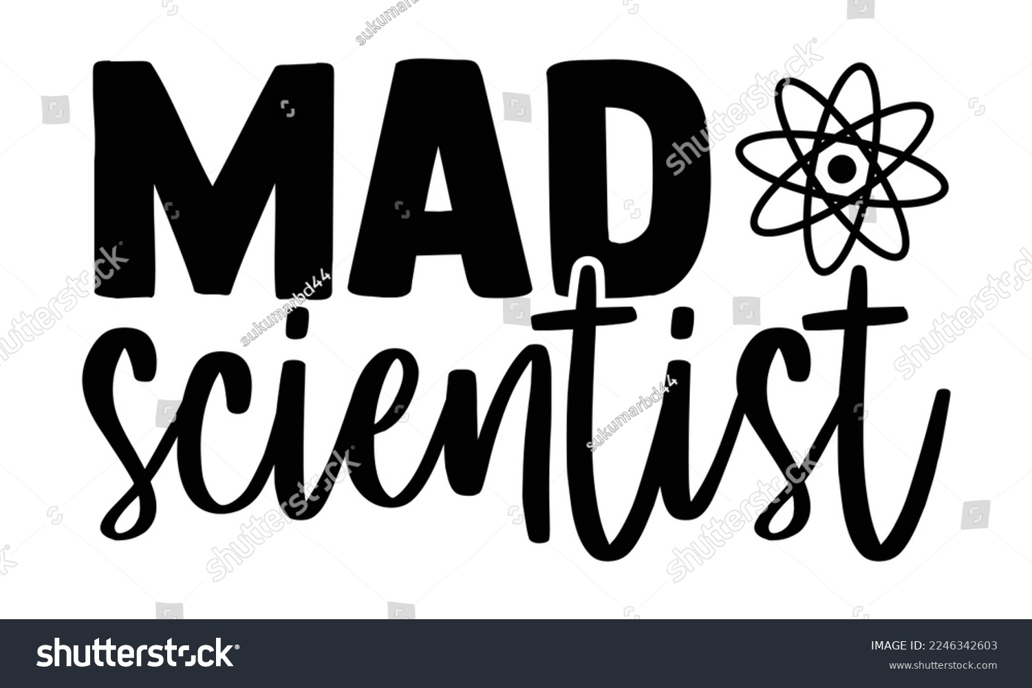SVG of Mad Scientist - Scientist t shirt design, Hand drawn lettering phrase, svg Files for Cutting Cricut and Silhouette, Handmade calligraphy vector illustration svg