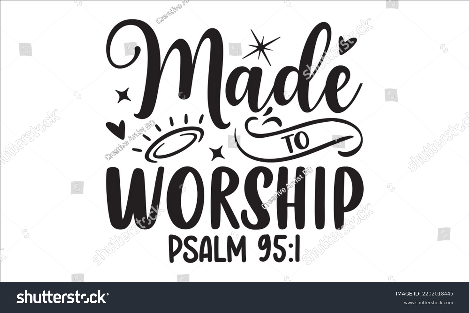 SVG of Made To Worship Psalm 95:1 - Faith T shirt Design, Hand drawn lettering and calligraphy, Svg Files for Cricut, Instant Download, Illustration for prints on bags, posters svg