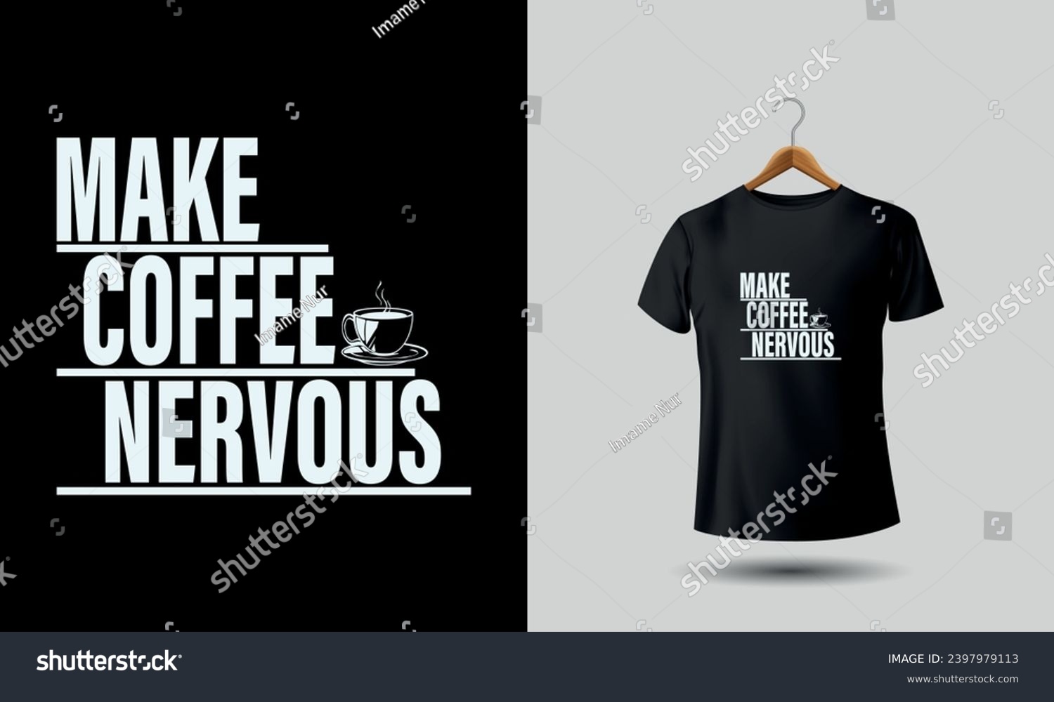 SVG of Make Coffee Nervous, Unisex Shirt, Funny Shirt, Funny Quote Shirt, Inappropriate Shirt, Gift svg