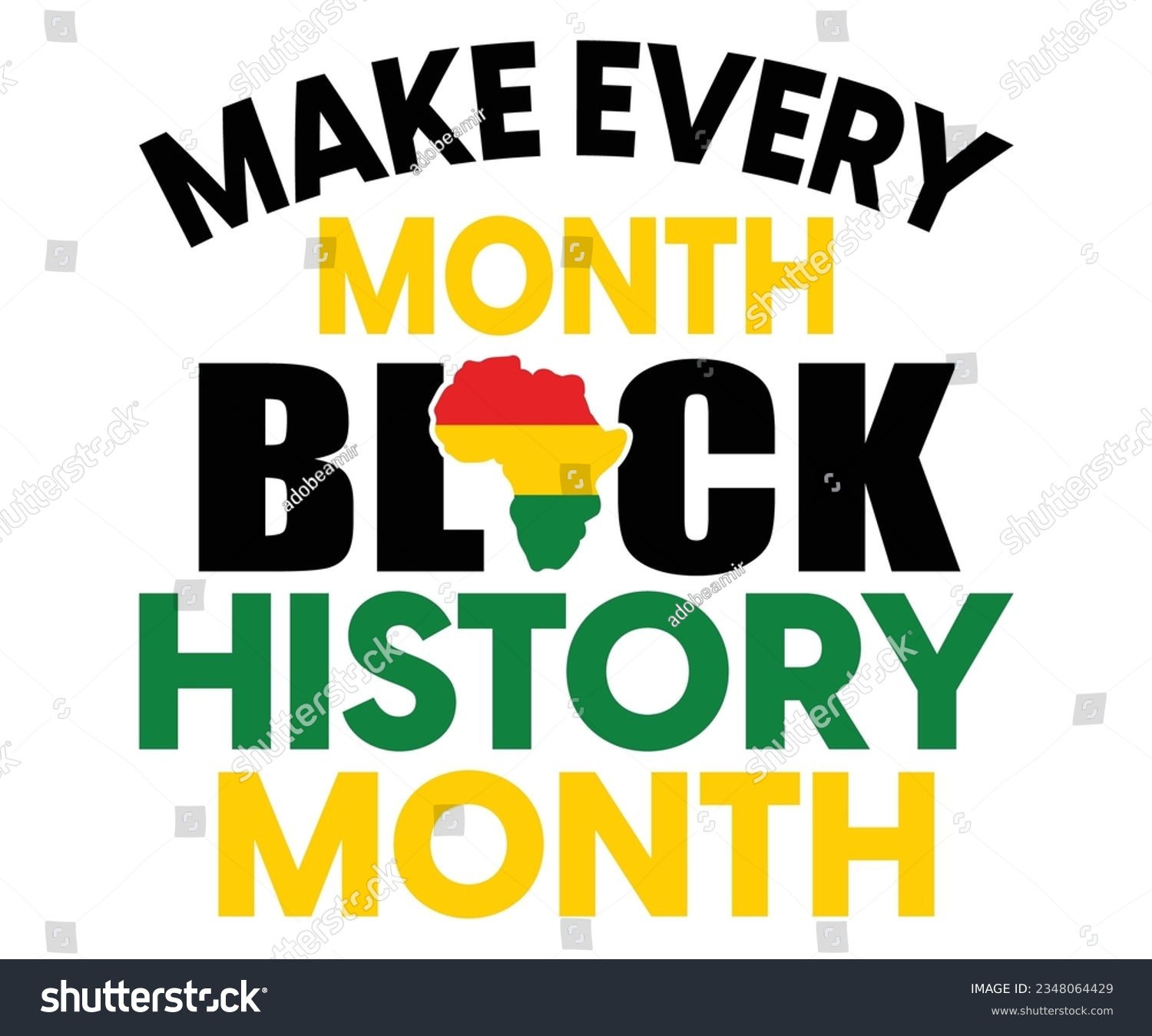 SVG of Make Every Month Black History Month SVG, Black History Month SVG, Black History Quotes T-shirt, BHM T-shirt, African American Sayings, African American SVG File For Silhouette Cricut Cut Cutting svg