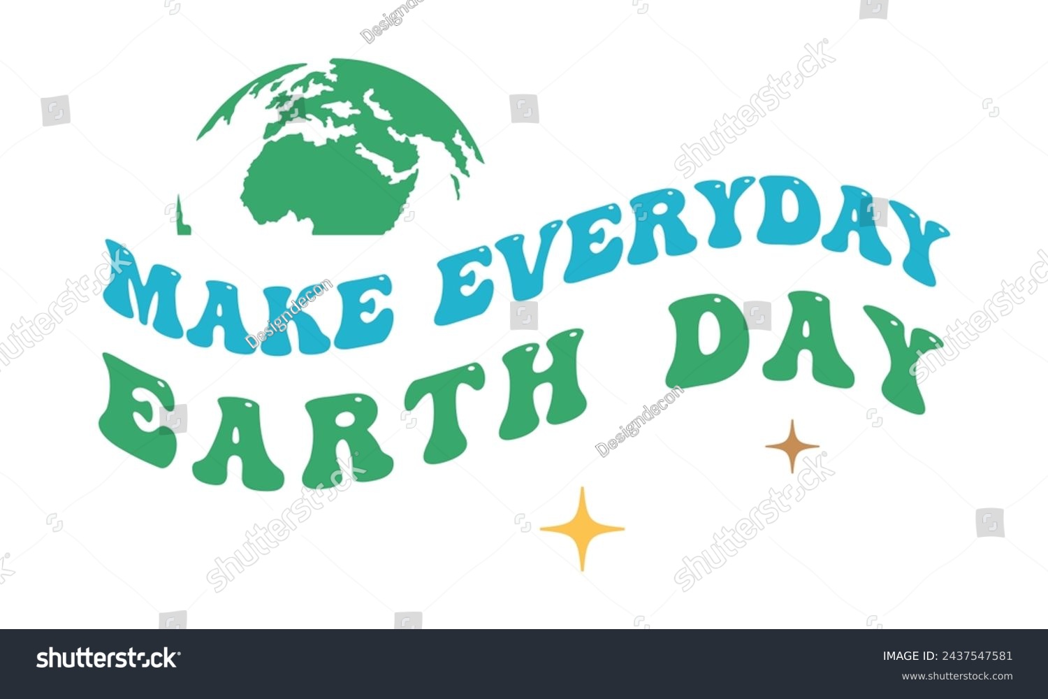 SVG of Make everyday Earth Day Quote Retro Wavy Lettering art on White Background svg