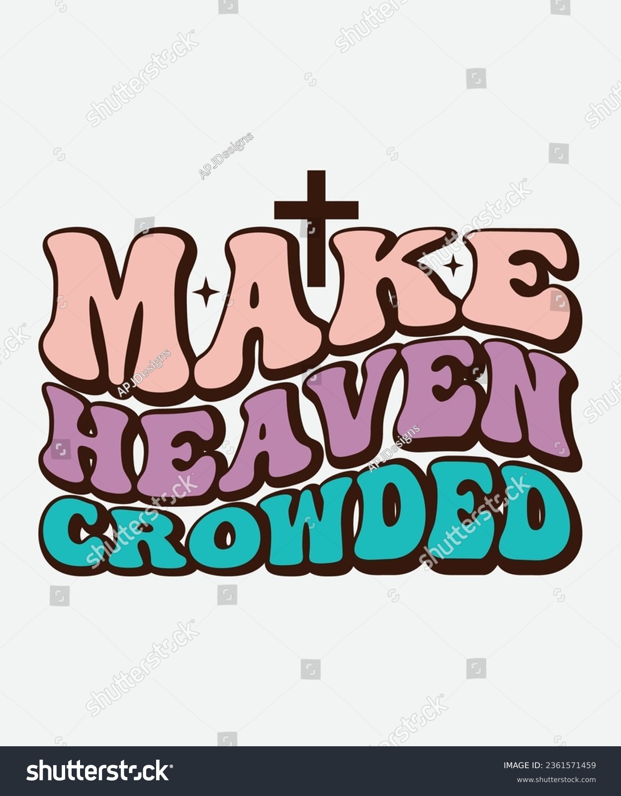 SVG of make heaven crowded retro design, make heaven crowded t-shirt, make heaven crowded svg, Christian Retro, Christian Svg, Christian T-Shirt svg