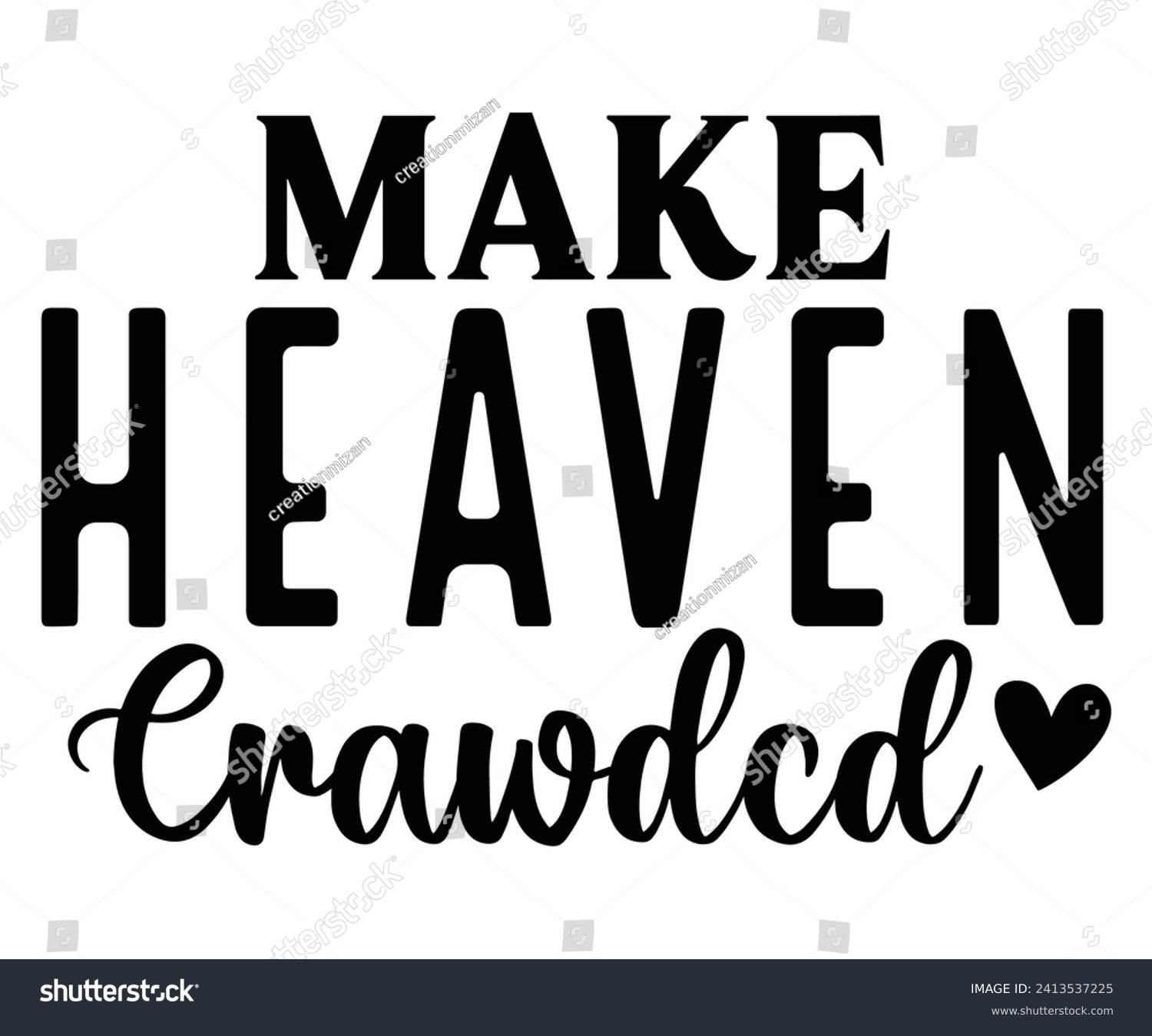 SVG of make heaven Svg,Christian,Love Like Jesus, XOXO, True Story,Religious Easter,Mirrored,Faith Svg,God, Blessed  svg