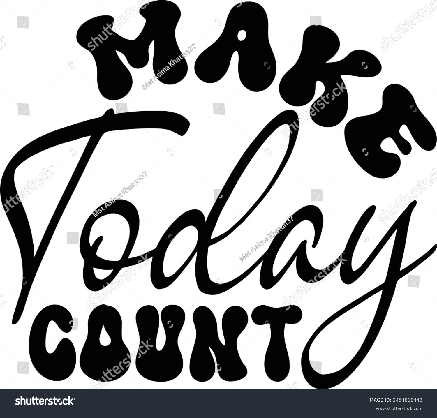 SVG of Make Today Count T shirt Design Lover svg