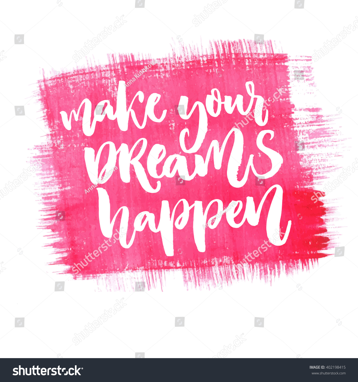 Make your dreams happen Inspirational quote about dream goals life Brush lettering