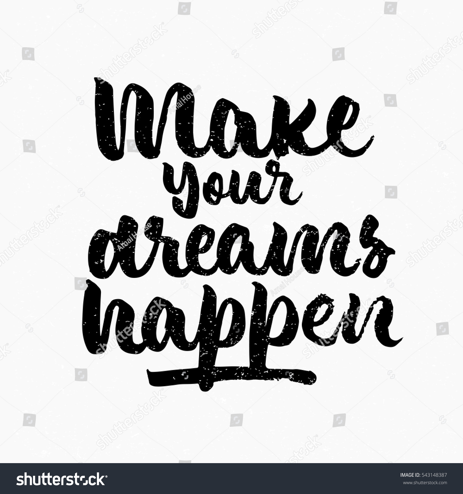 Make Your Dreams Happen Quote Ink Stock Vector 543148387 - Shutterstock