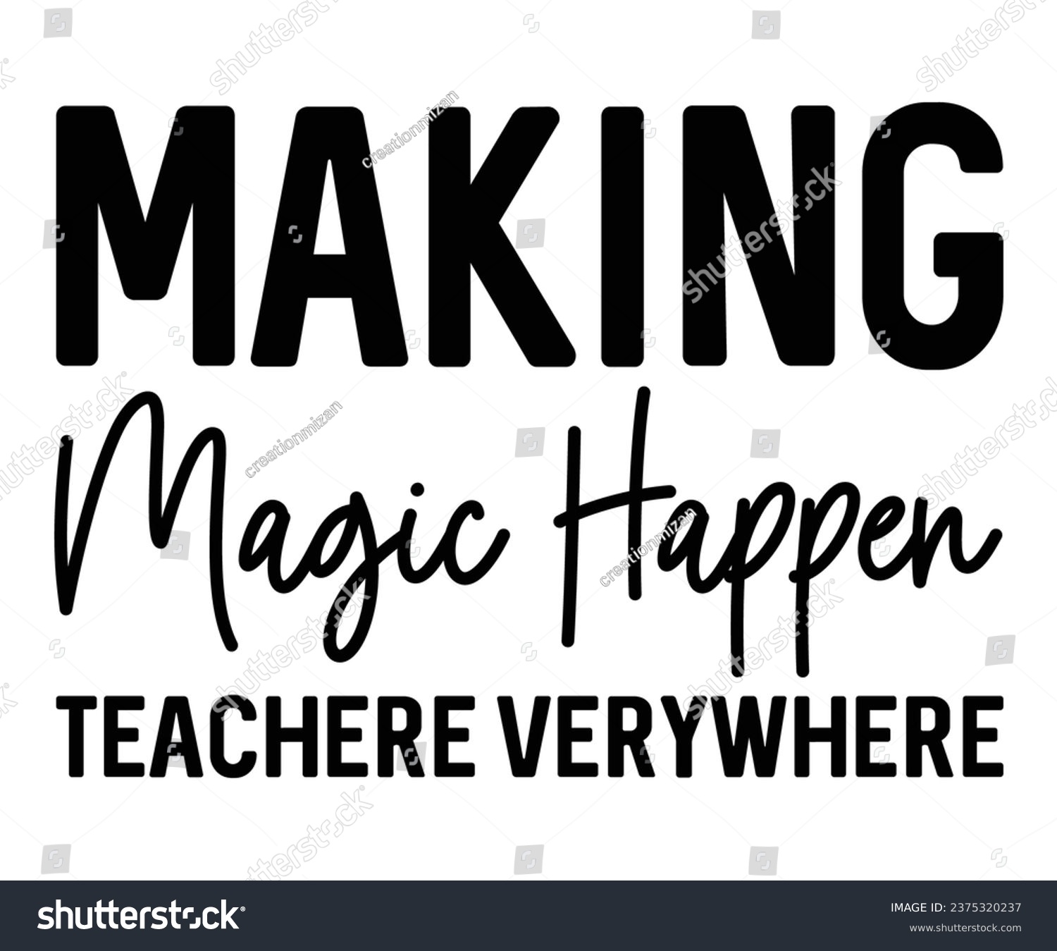 SVG of Making Magic Happen Teachere verywhere svg,Teacher Name, Cricut,kind svg,pillow,Coffee Teacher,Life,School,Funny svg,School Gift,Design svg