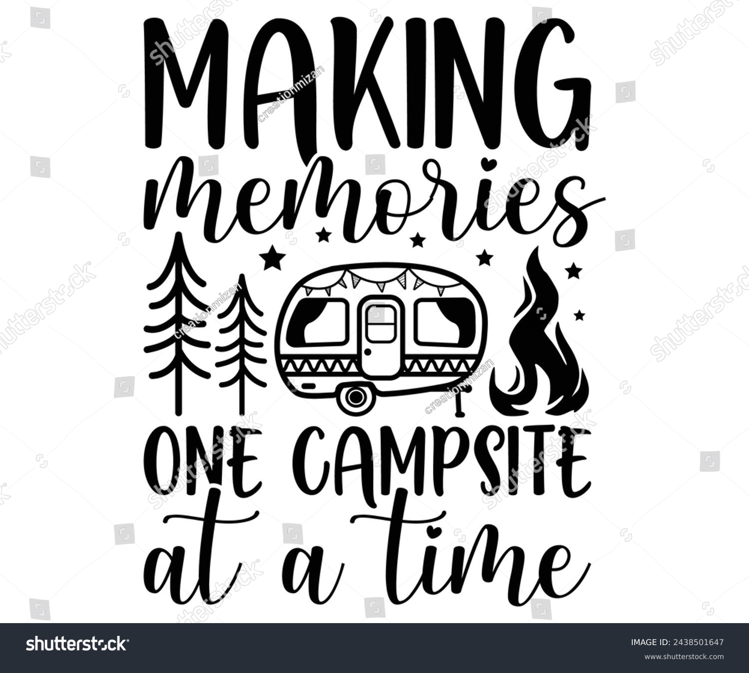 SVG of Making Memories One Campsite At A Time Svg,Camping Svg,Hiking,Funny Camping,Adventure,Summer Camp,Happy Camper,Camp Life,Camp Saying,Camping Shirt svg