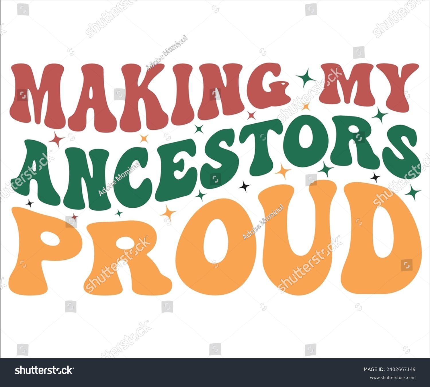 SVG of Making My Ancestors Proud Svg,Black History Month Svg,Retro,Juneteenth Svg,Black History Quotes,Black People Afro American T shirt,BLM Svg,Black Men Woman,In February in United States and Canada svg