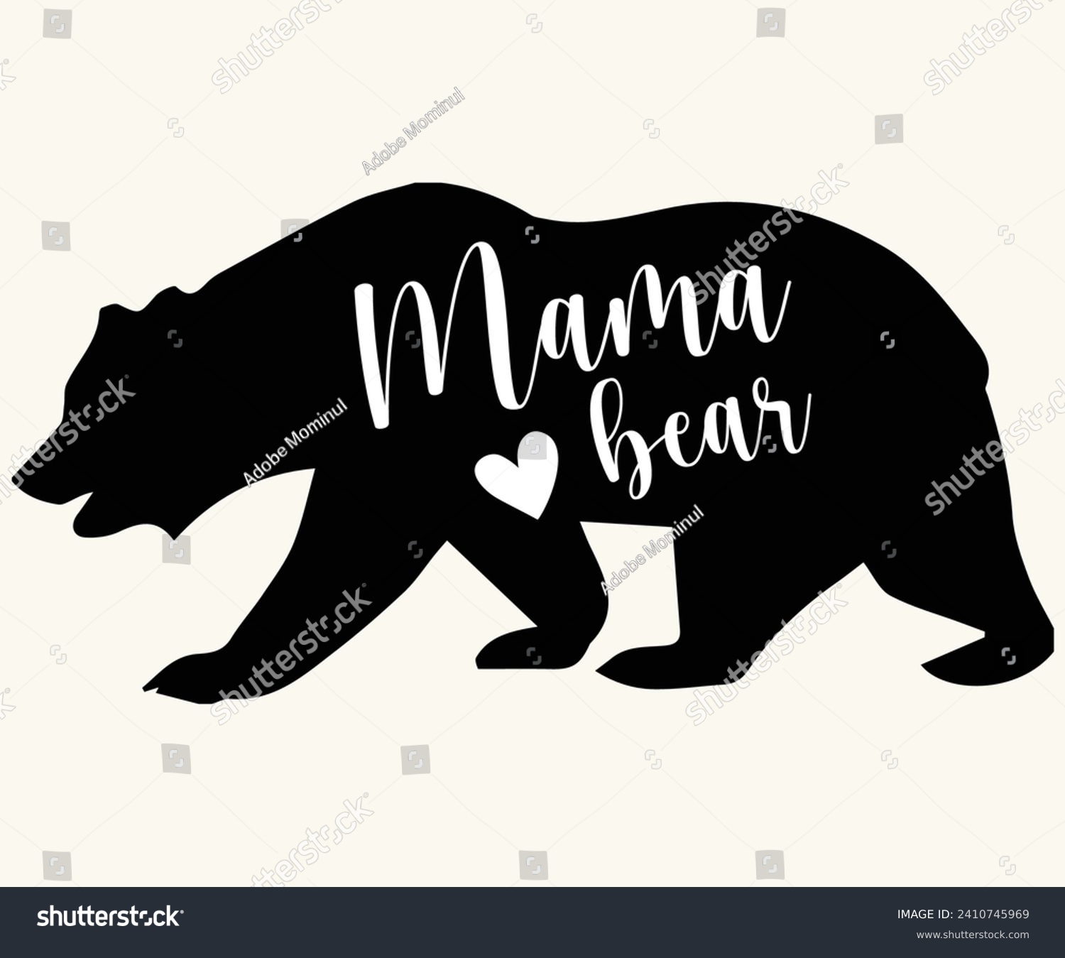 SVG of Mama Bear Svg,Mothers Day Svg,Png,Mom Quotes Svg,Funny Mom,Gift For Mom Svg,Mom life Svg,Mama Svg,Mommoy T-shirt Design,Cut File,Dog Mom T-shirt Deisn,Silhouette,commercial use. svg