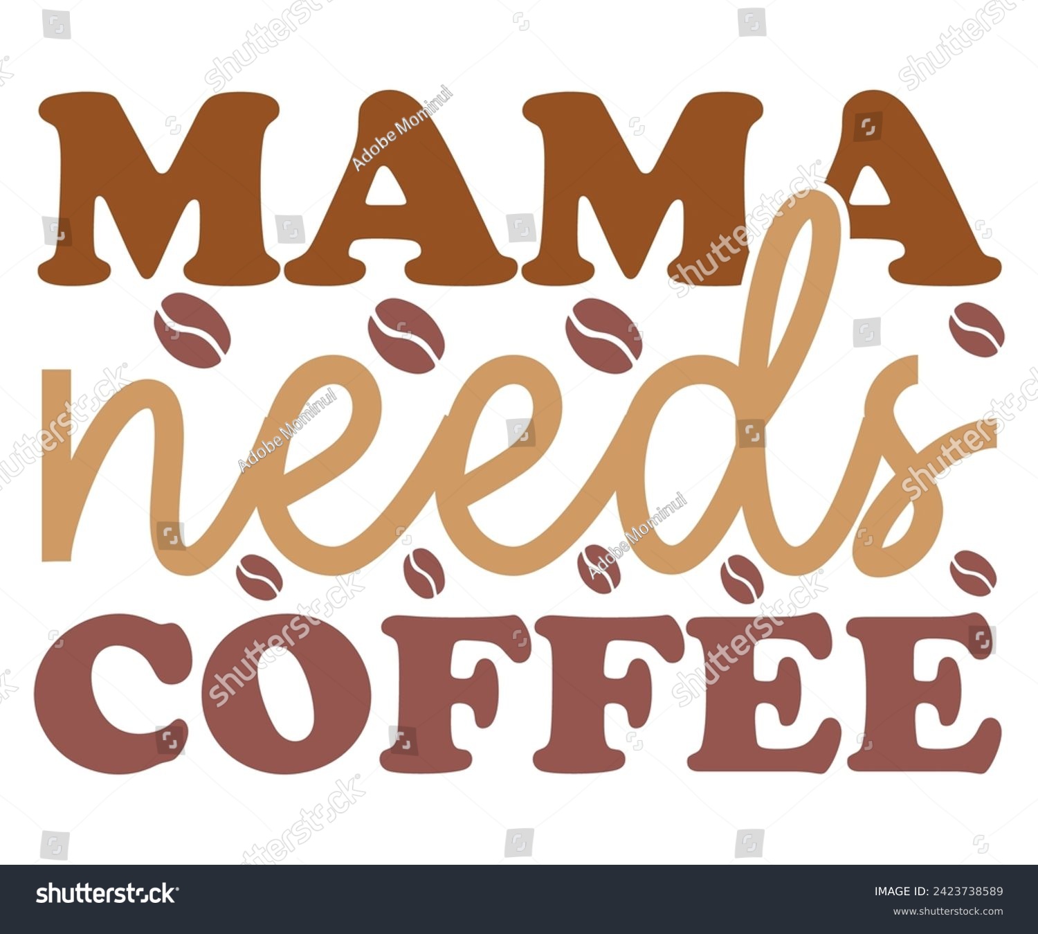 SVG of Mama Needs Coffee Svg,Coffee Svg,Coffee Retro,Funny Coffee Sayings,Coffee Mug Svg,Coffee Cup Svg,Gift For Coffee,Coffee Lover,Caffeine Svg,Svg Cut File,Coffee Quotes,Sublimation Design, svg