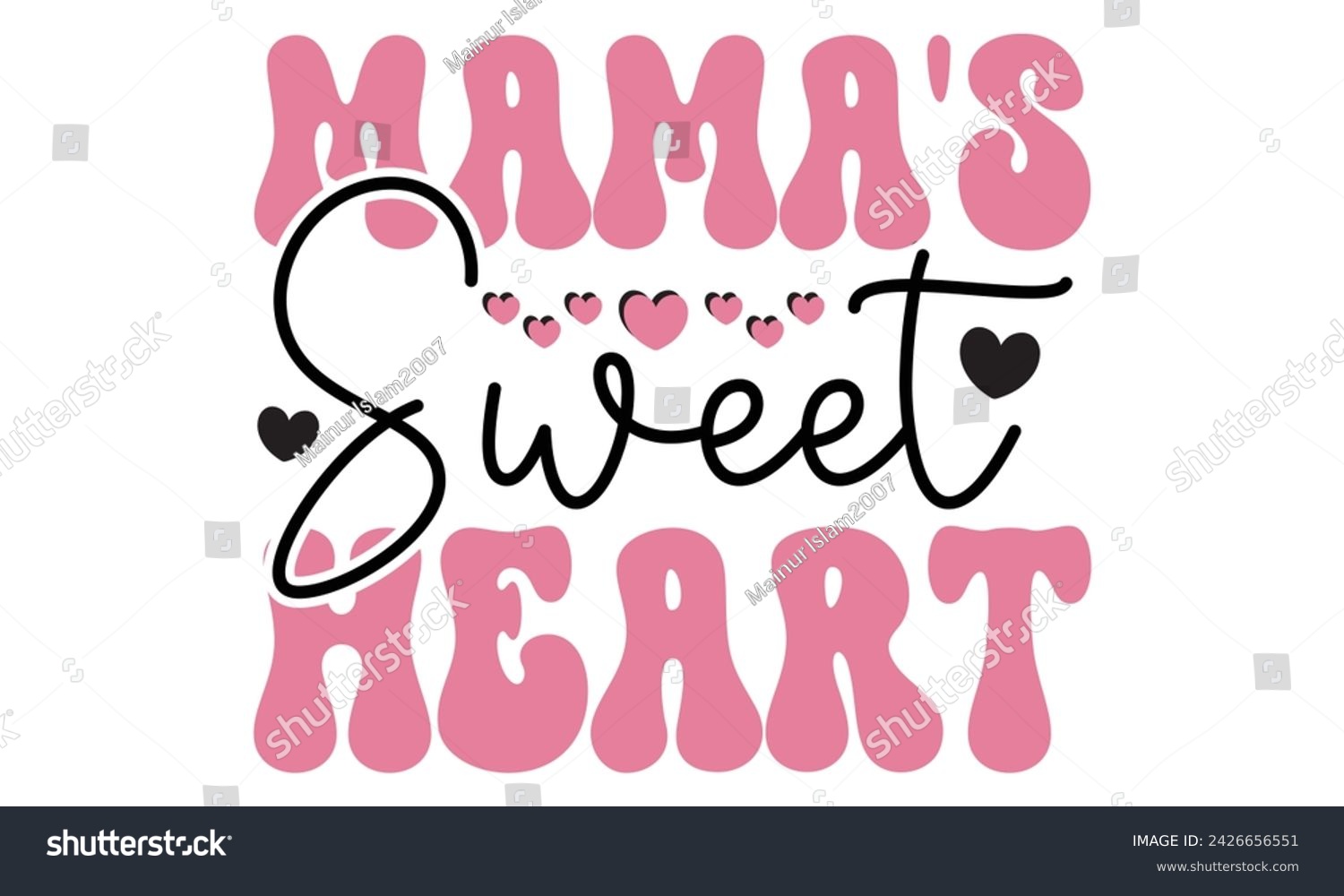 SVG of mama's sweet heart, Mom T-shirt Design EPS File Format. svg