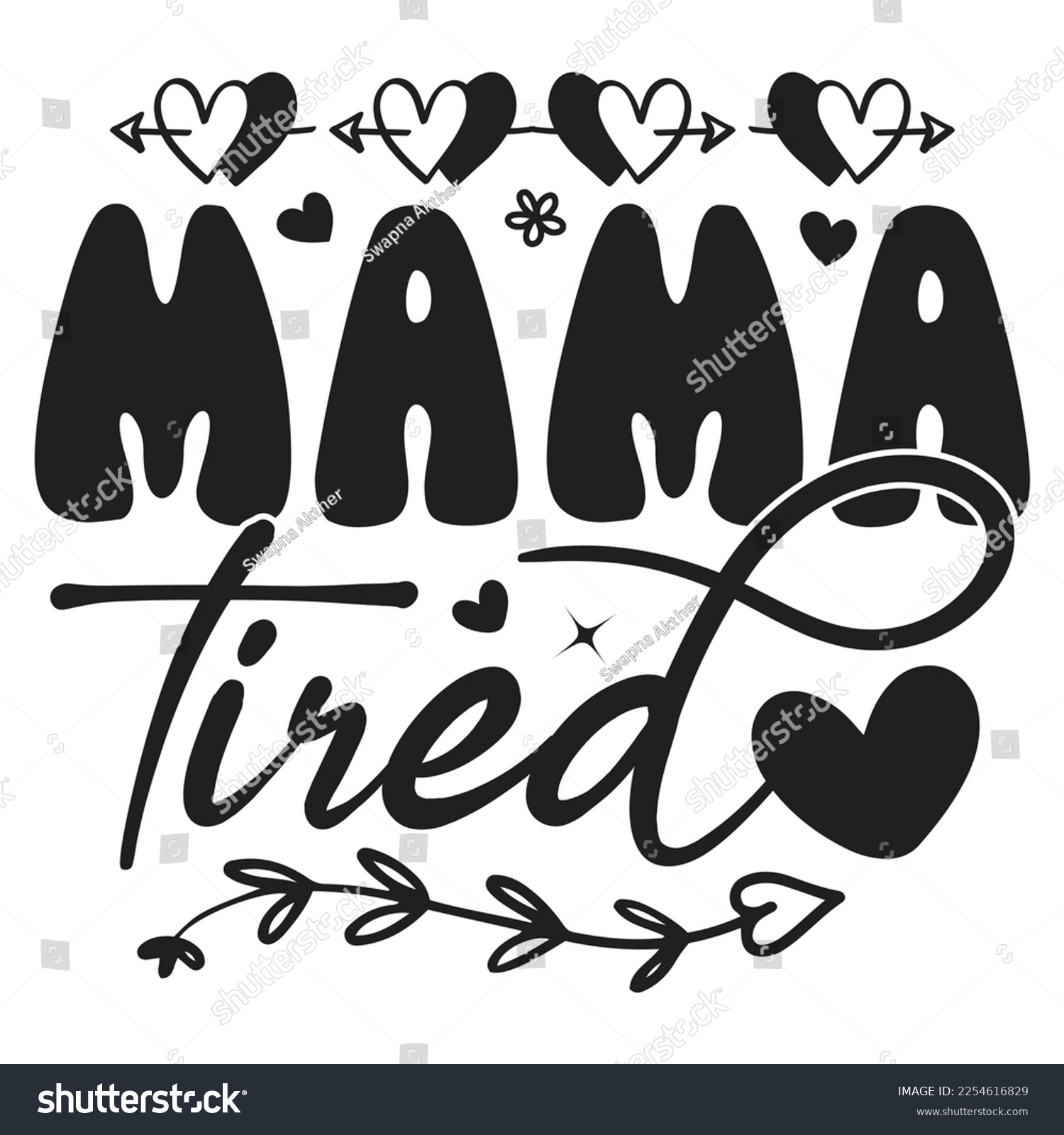 SVG of Mama Tired - Mom Mama Mother's Day T-shirt And SVG Design, Mom Mama SVG Quotes Design, Vector EPS Editable Files, can you download this Design. svg