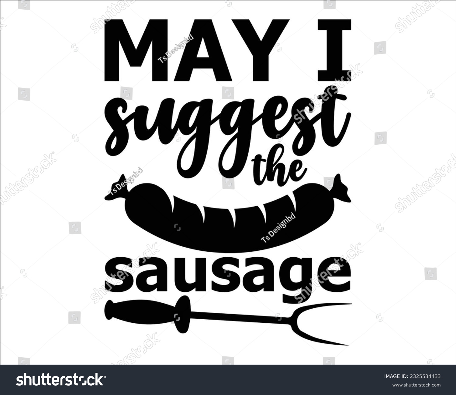SVG of May I Suggest The Sausage Svg Design,Barbecue svg,BBQ SVG design and craft files,Barbeque party. Father's Day decor. BBQ clipart,Bbq Design Svg Design svg