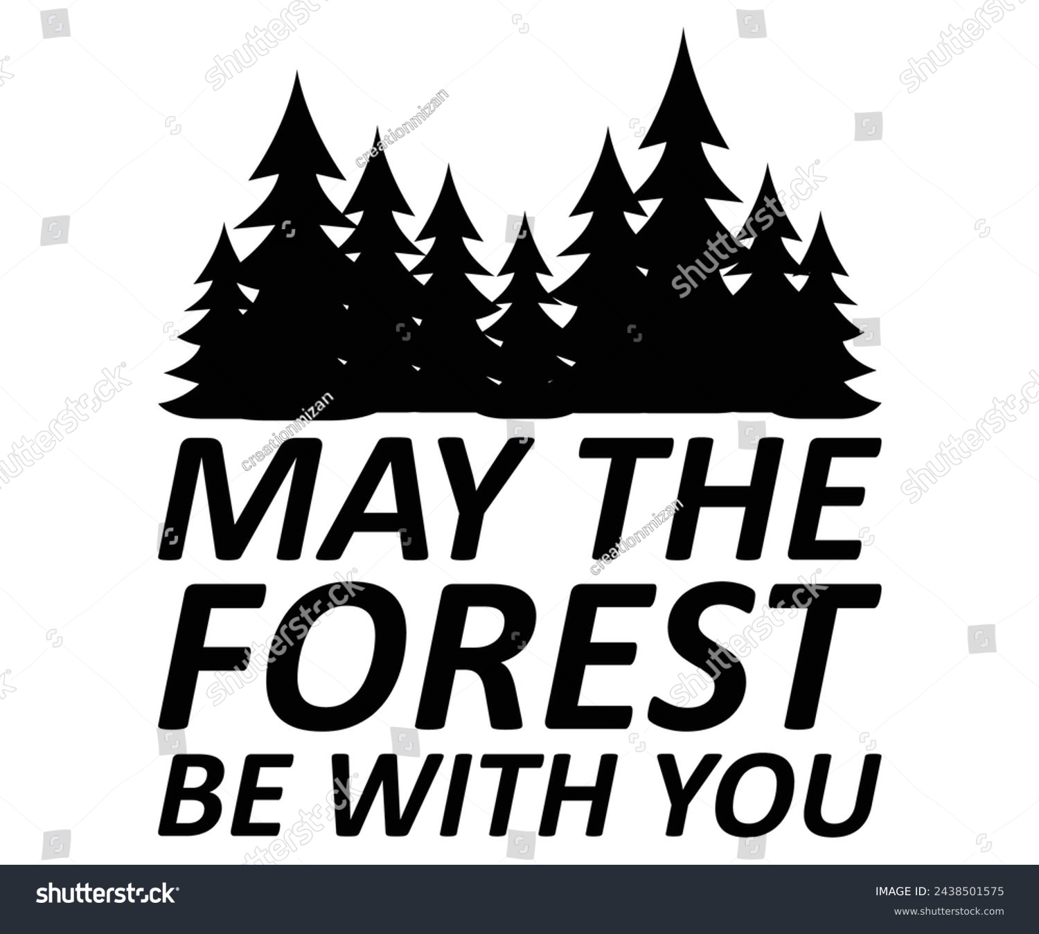 SVG of May The Forest Be With You Svg,Camping Svg,Hiking,Funny Camping,Adventure,Summer Camp,Happy Camper,Camp Life,Camp Saying,Camping Shirt svg
