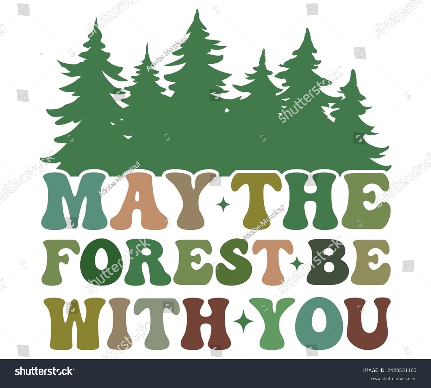 SVG of May The Forest Be With You Svg,Happy Camper Svg,Camping Svg,Adventure Svg,Hiking Svg,Camp Saying,Camp Life Svg,Svg Cut Files, Png,Mountain T-shirt,Instant Download svg