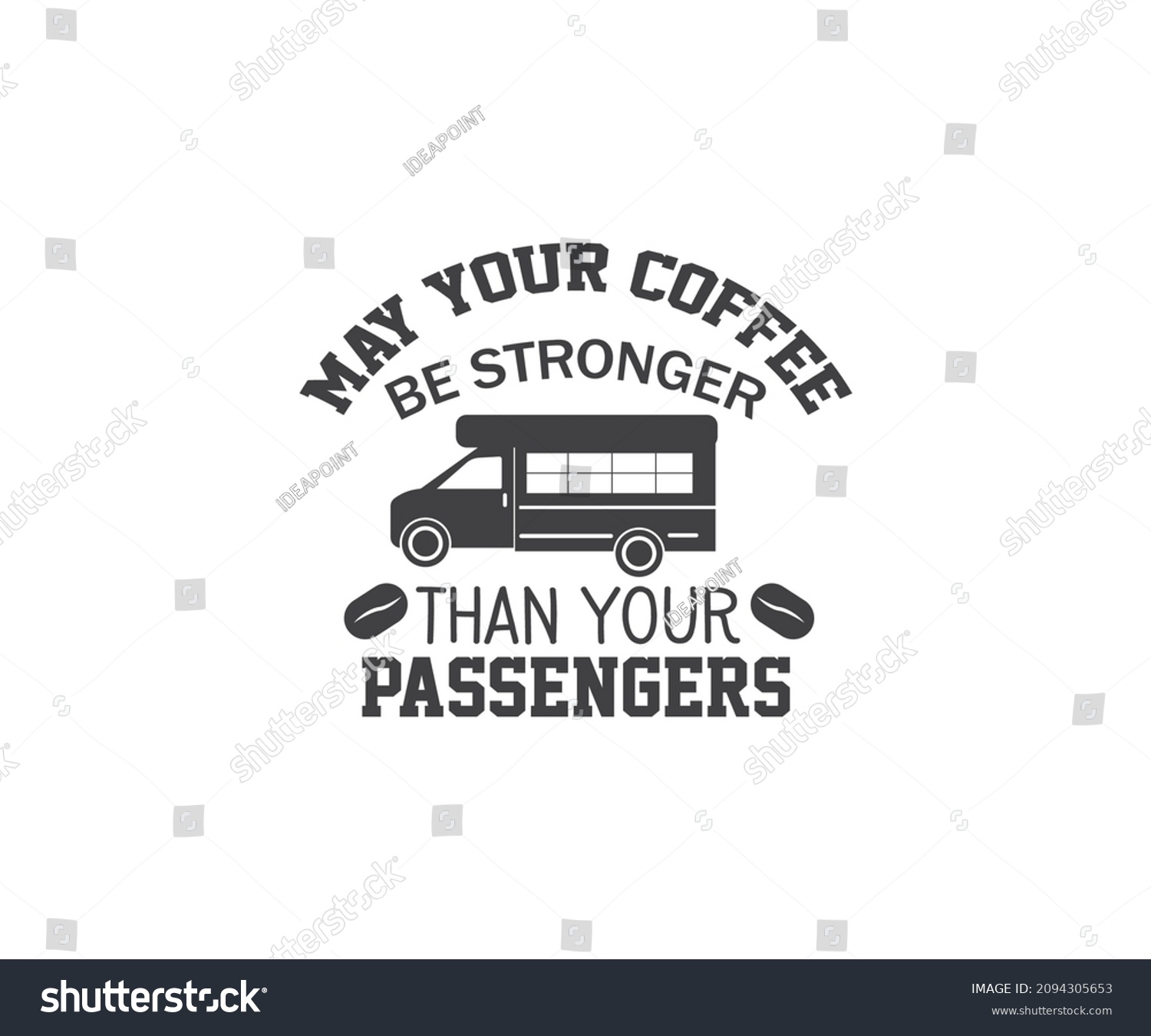 SVG of May your coffee be  stronger than your passengers School SVG , Bus driver SVG, back to school, Cut file, for silhouette, svg
