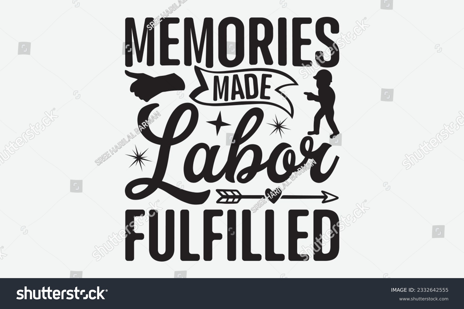 SVG of Memories Made Labor Fulfilled - Labor svg typography t-shirt design. celebration in calligraphy text or font Labor in the Middle East. Greeting cards, templates, and mugs. EPS 10. svg