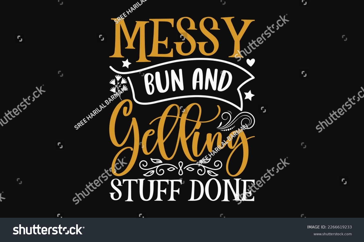 SVG of Messy bun and getting stuff done - Mother's Day Svg t-shirt design. Hand Drawn Lettering Phrases, Calligraphy T-Shirt Design, Ornate Background, Handwritten Vector, EPS 10. svg